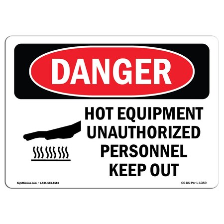 Signmission Safety Sign, OSHA Danger, 12" Height, 18" Width, Hot Equipment Unauthorized Keep Out, Landscape OS-DS-D-1218-L-1359